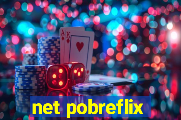 net pobreflix
